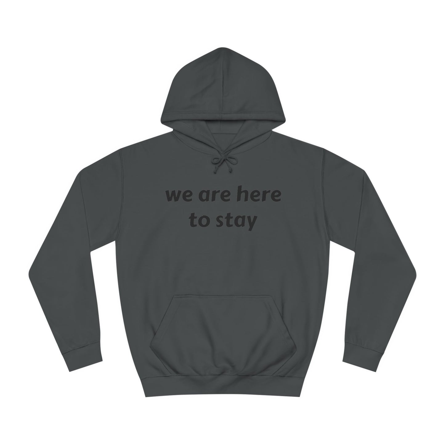 Unisex College Hoodie - "We Are Here to Stay" with Rose Graphic