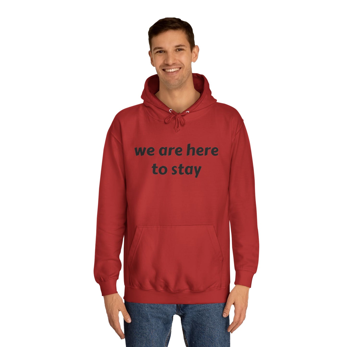 Unisex College Hoodie - "We Are Here to Stay" with Rose Graphic