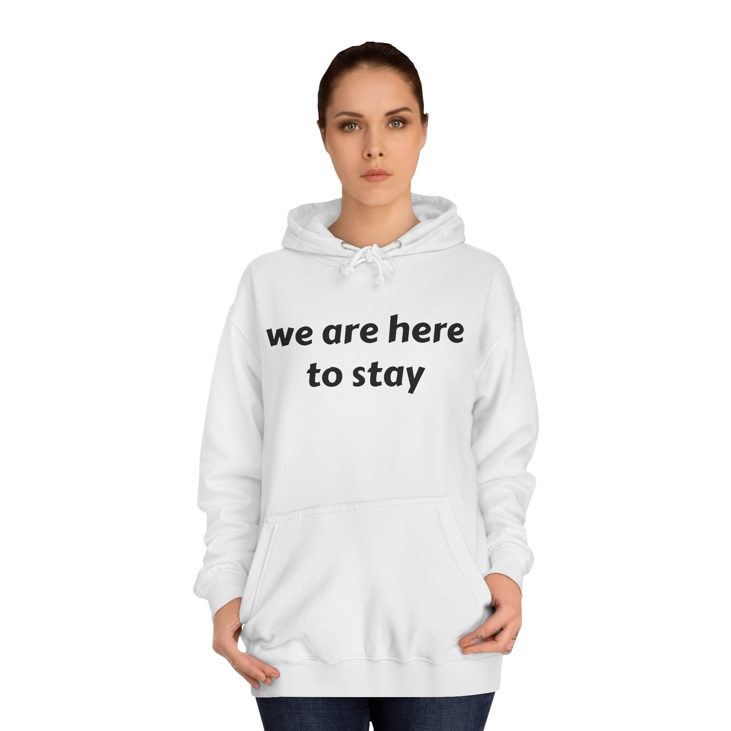 Unisex College Hoodie - "We Are Here to Stay" with Rose Graphic