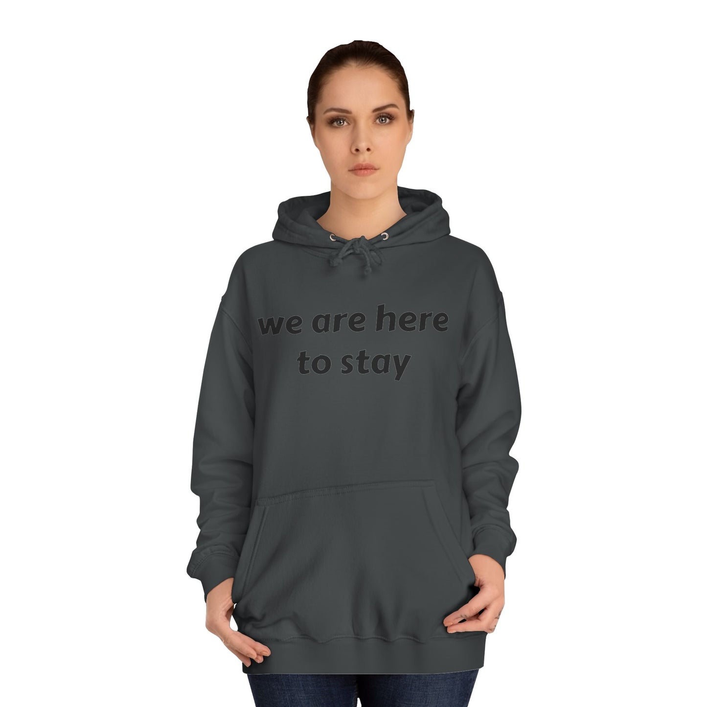 Unisex College Hoodie - "We Are Here to Stay" with Rose Graphic